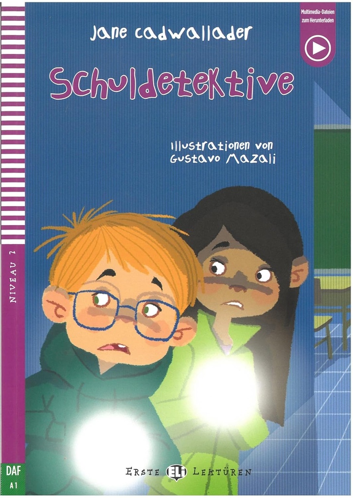 ERSTE ELI LEKTUREN : SCHULDETEKTIVE (NIVEAU 2)+DOWNLOADABLE AUDIO & ELI LINK APP