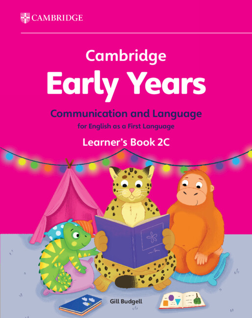 CAMBRIDGE EARLY YEARS 2C COM & LANG FOR ENGLISH 1ST LANG LEARNER'S BOOK