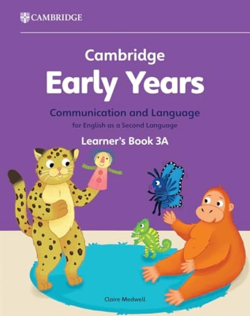 CAMBRIDGE EARLY YEARS 3A COM & LANG FOR ENGLISH 2ND LANG LEARNER'S BOOK