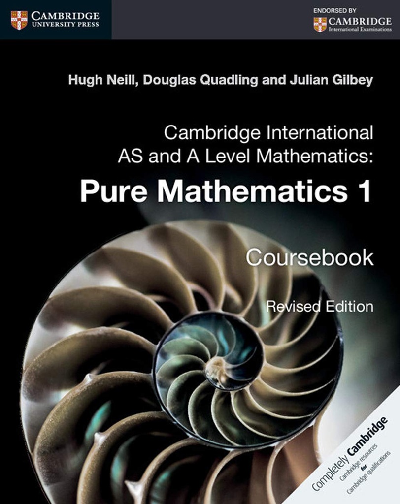 CAMBRIDGE INTERNATIONAL AS & A LEVEL MATHEMATICS : PURE MATHEMATICS 1 CBK (REVISED ED)