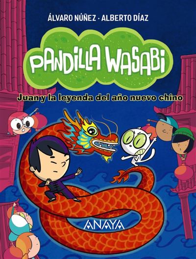 Pandilla Wasabi: Juan y la Leyenda del Ano Nuevo Chino