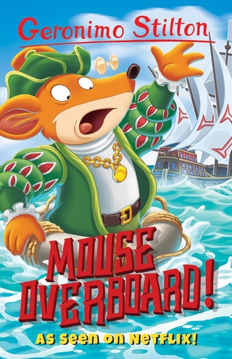 [9781782263661] Geronimo Stilton: Mouse Overboard!