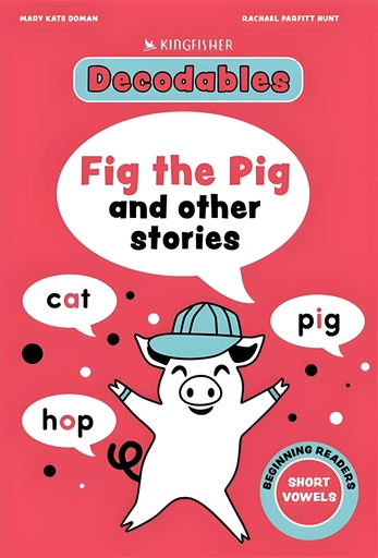 [9781035098439] Kingfisher Decodables: Fig the Pig and Other Stories