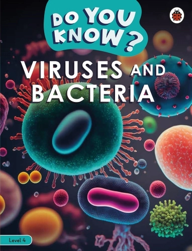 [9780241687505] Do You Know? Viruses and Bacteria Level 4